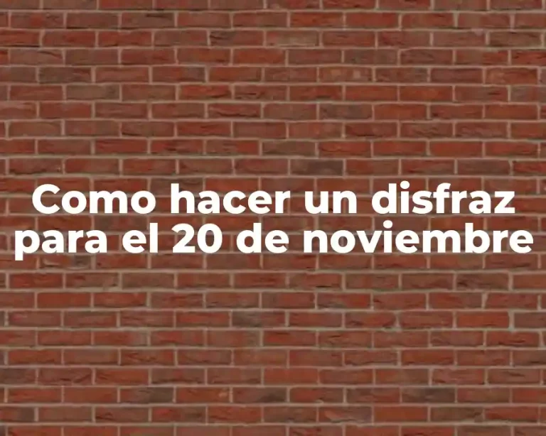Como hacer un disfraz para el 20 de noviembre