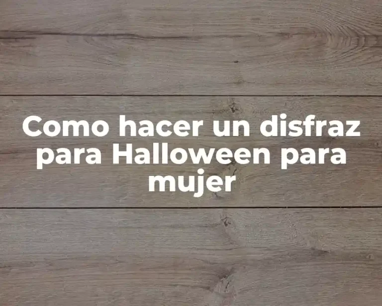 Como hacer un disfraz para Halloween para mujer
