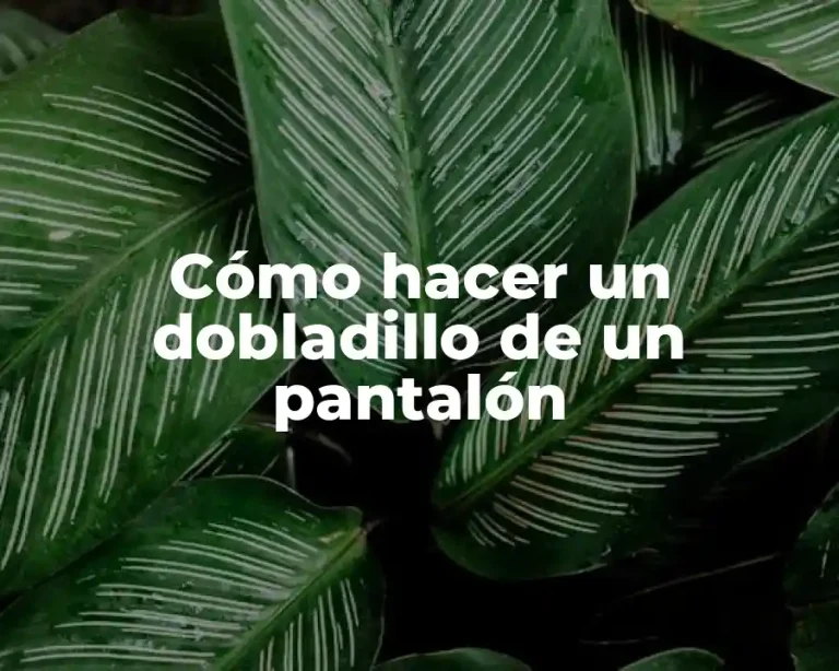 Cómo hacer un dobladillo de un pantalón