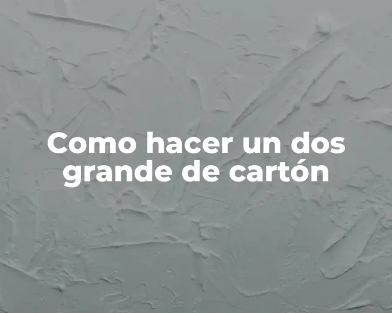 Como hacer un dos grande de cartón