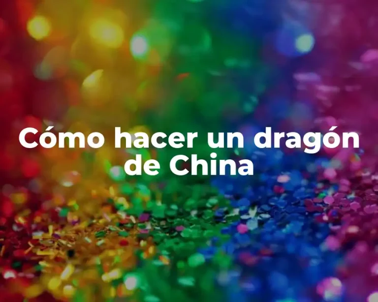 Cómo hacer un dragón de China