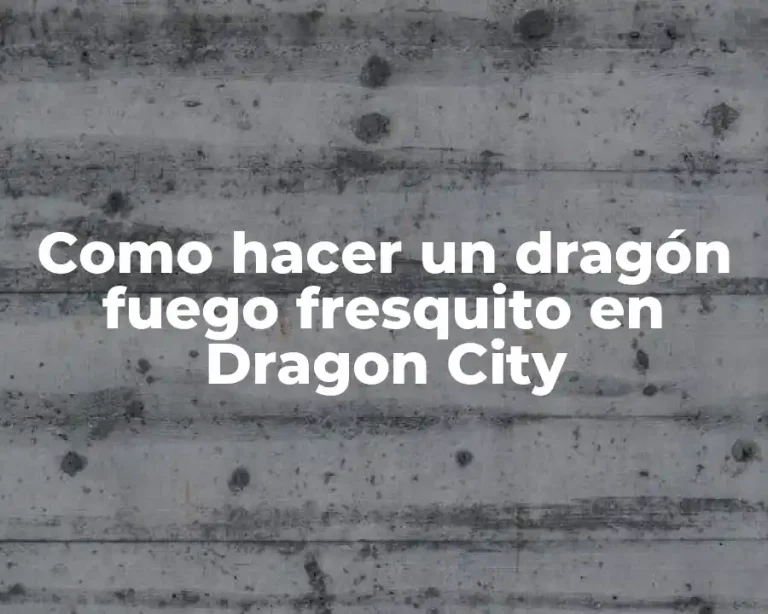 Como hacer un dragón fuego fresquito en Dragon City