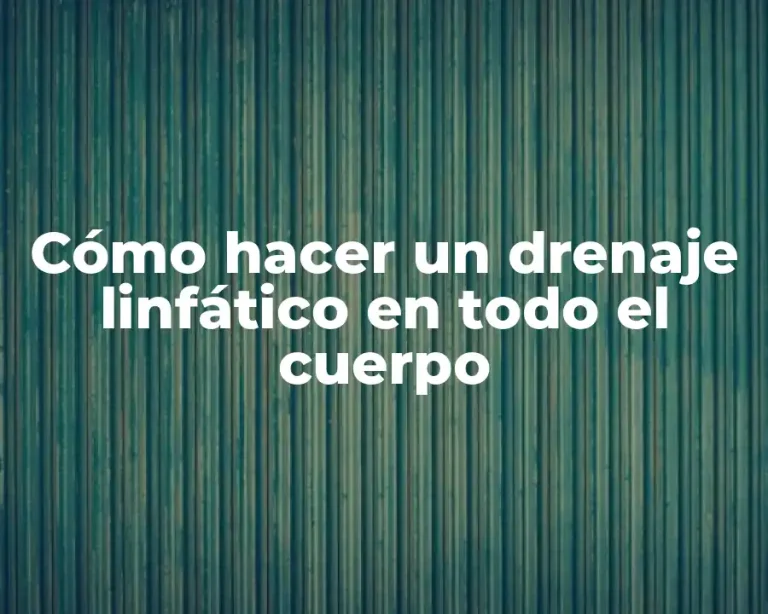 Cómo hacer un drenaje linfático en todo el cuerpo