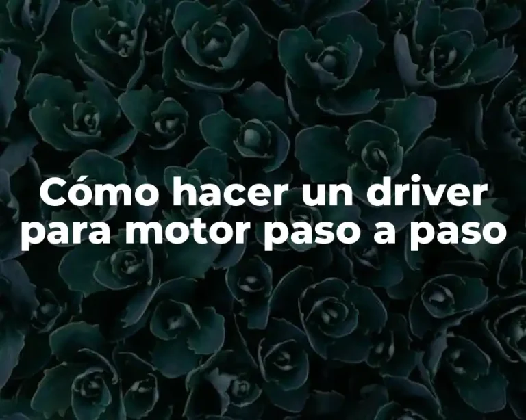 Cómo hacer un driver para motor paso a paso