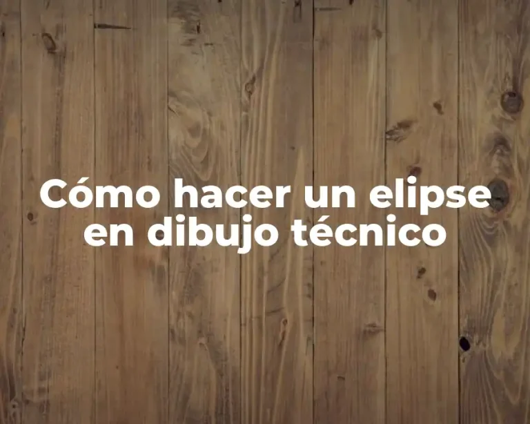 Cómo hacer un elipse en dibujo técnico