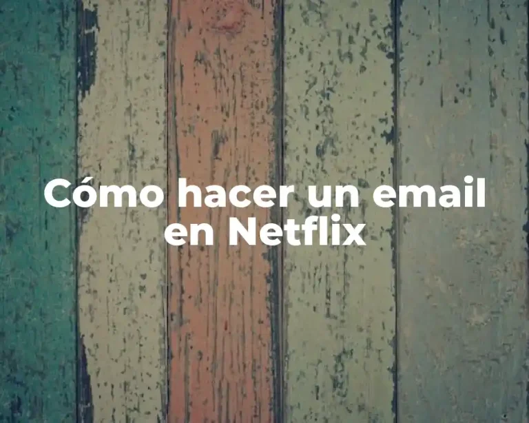 Cómo hacer un email en Netflix