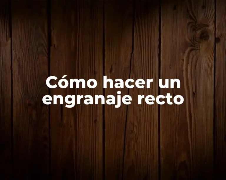 Cómo hacer un engranaje recto