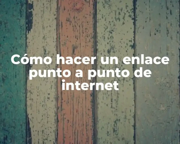 Cómo hacer un enlace punto a punto de internet