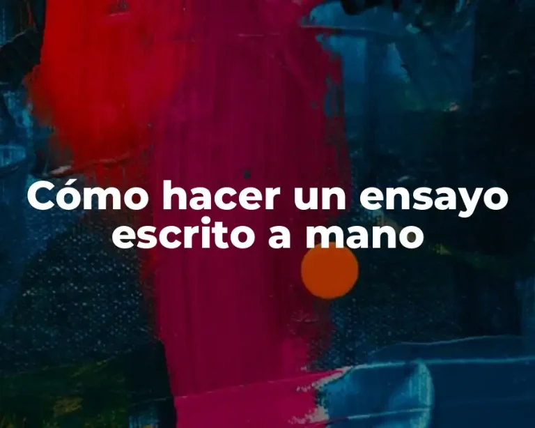 Cómo hacer un ensayo escrito a mano