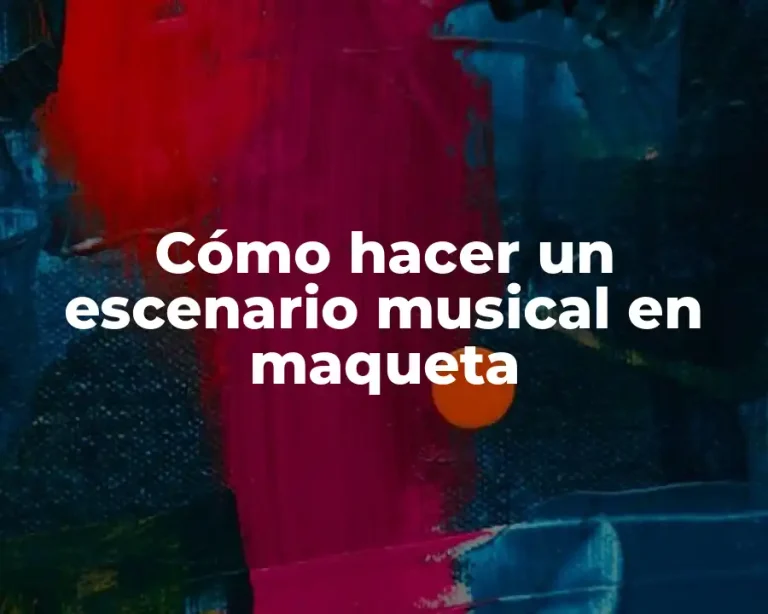 Cómo hacer un escenario musical en maqueta