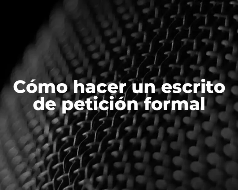 Cómo hacer un escrito de petición formal