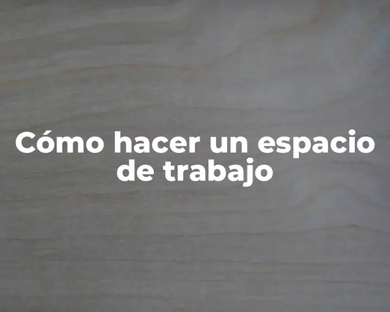 Cómo hacer un espacio de trabajo
