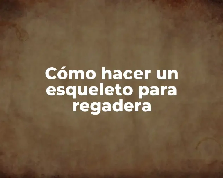Cómo hacer un esqueleto para regadera