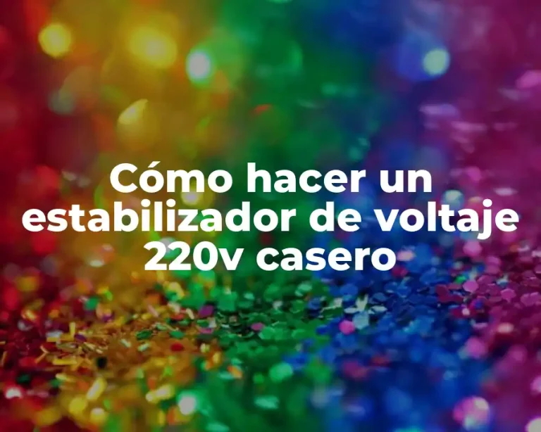 Cómo hacer un estabilizador de voltaje 220v casero
