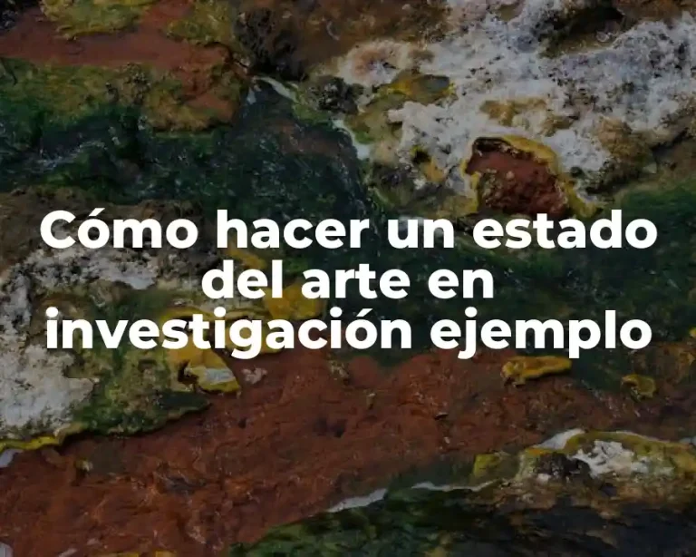 Cómo hacer un estado del arte en investigación ejemplo