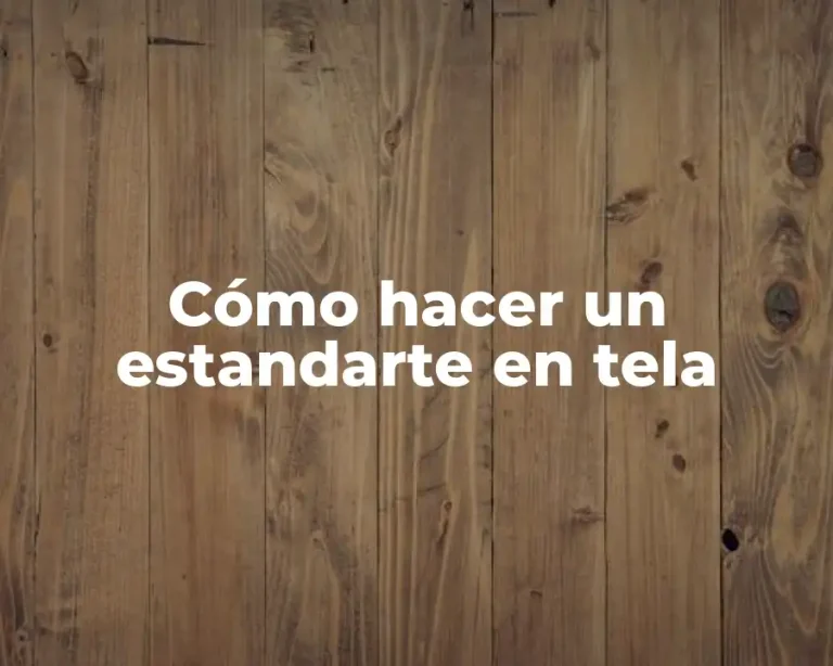 Cómo hacer un estandarte en tela