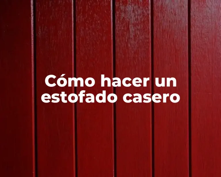 Cómo hacer un estofado casero