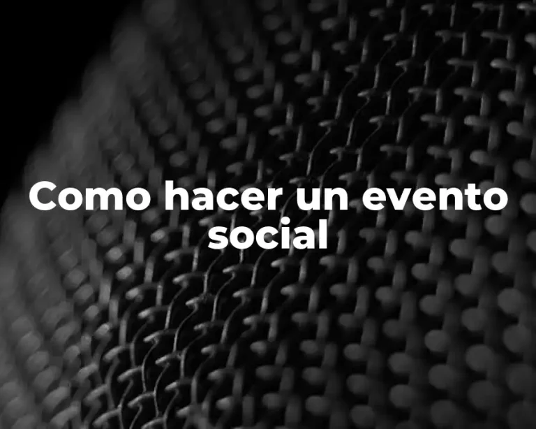 Como hacer un evento social