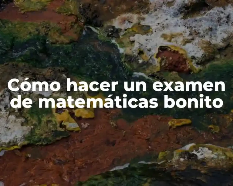 Cómo hacer un examen de matemáticas bonito