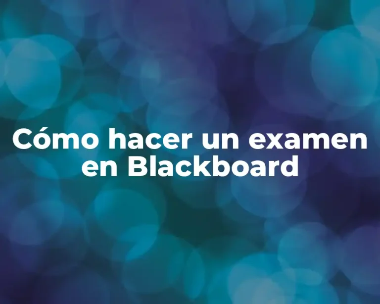 Cómo hacer un examen en Blackboard