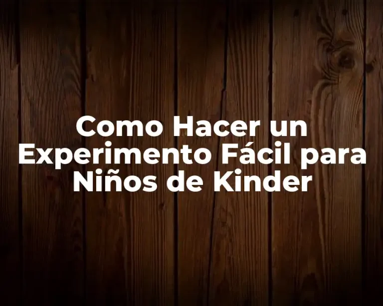 Como Hacer un Experimento Fácil para Niños de Kinder