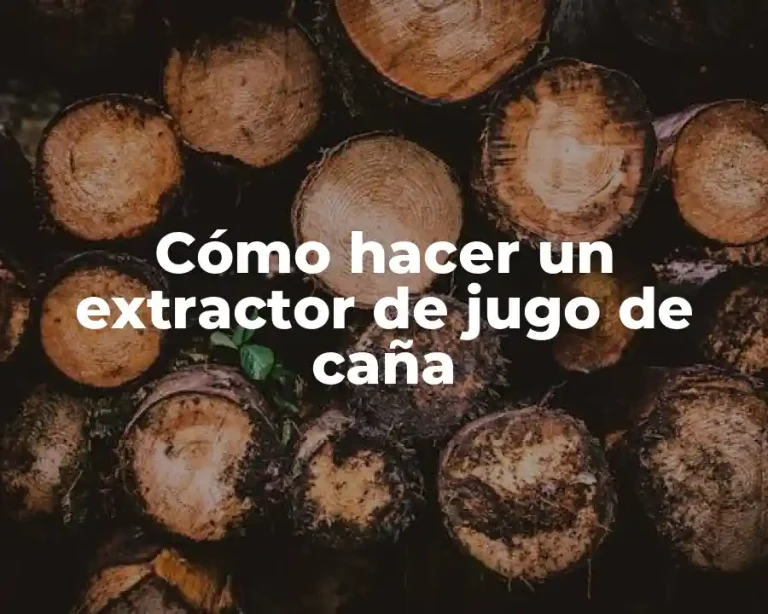 Cómo hacer un extractor de jugo de caña
