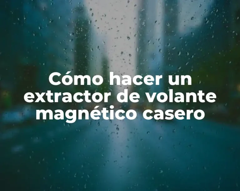 Cómo hacer un extractor de volante magnético casero