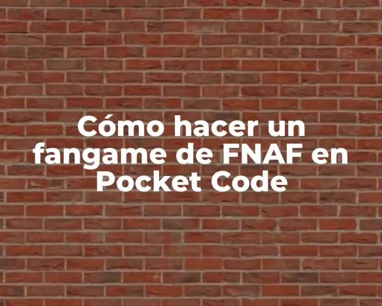 Cómo hacer un fangame de FNAF en Pocket Code