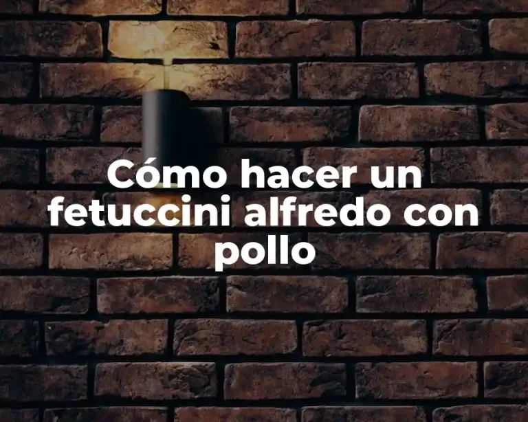 Cómo hacer un fetuccini alfredo con pollo