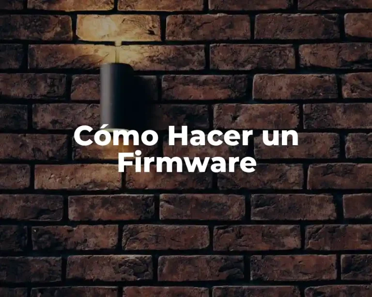 Cómo Hacer un Firmware