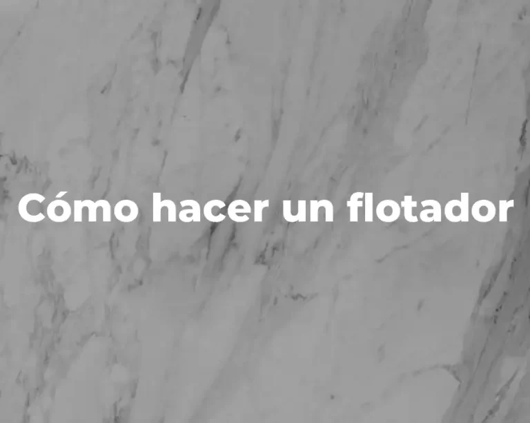 Cómo hacer un flotador