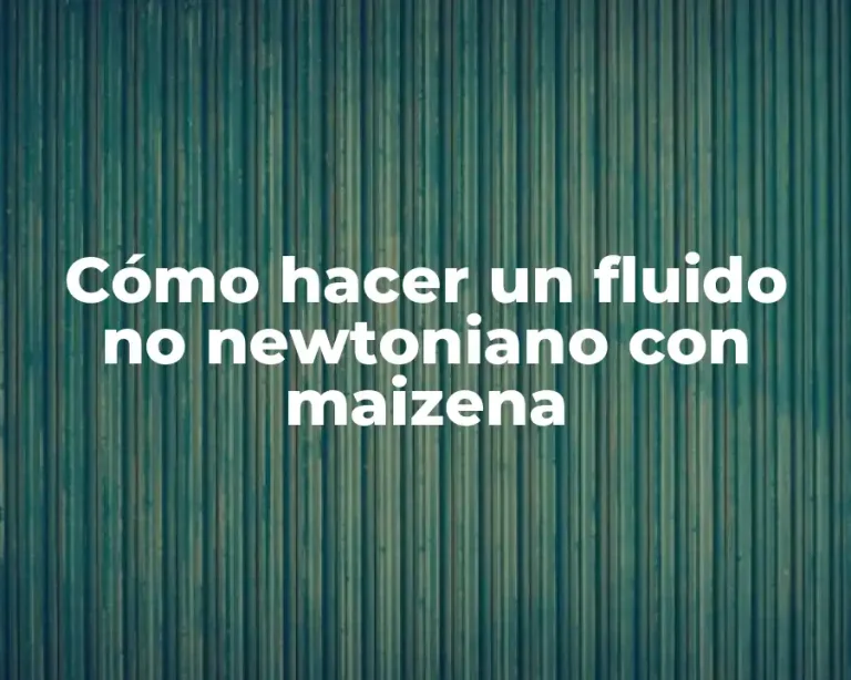 Cómo hacer un fluido no newtoniano con maizena