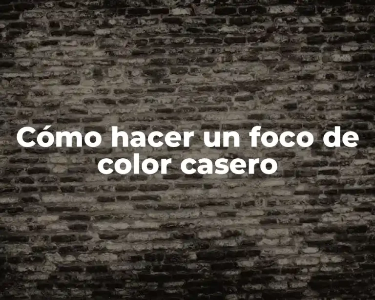 Cómo hacer un foco de color casero