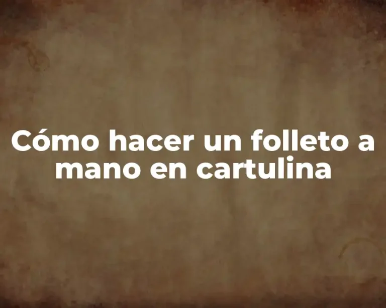 Cómo hacer un folleto a mano en cartulina
