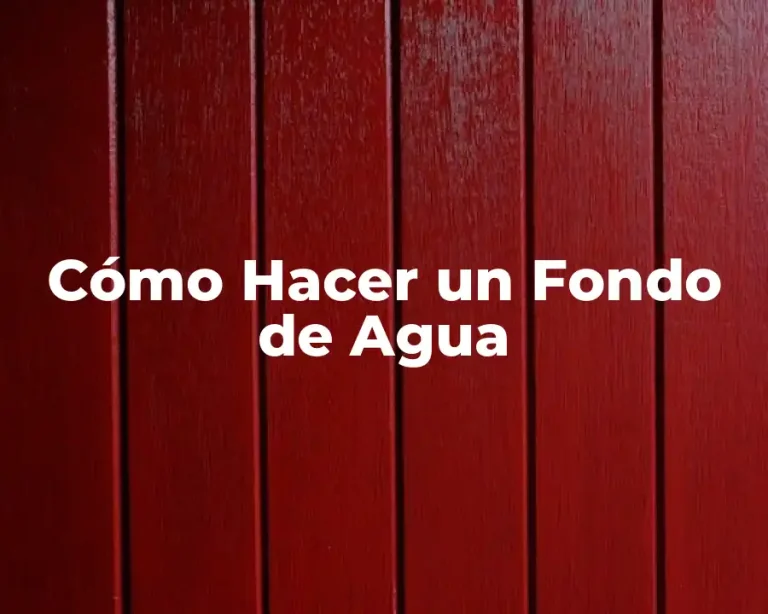 Cómo Hacer un Fondo de Agua