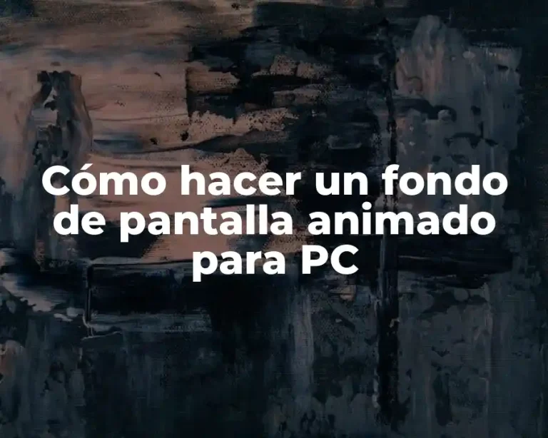 Cómo hacer un fondo de pantalla animado para PC