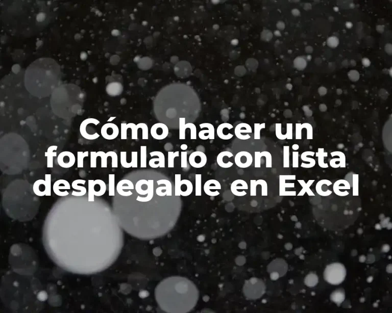 Cómo hacer un formulario con lista desplegable en Excel