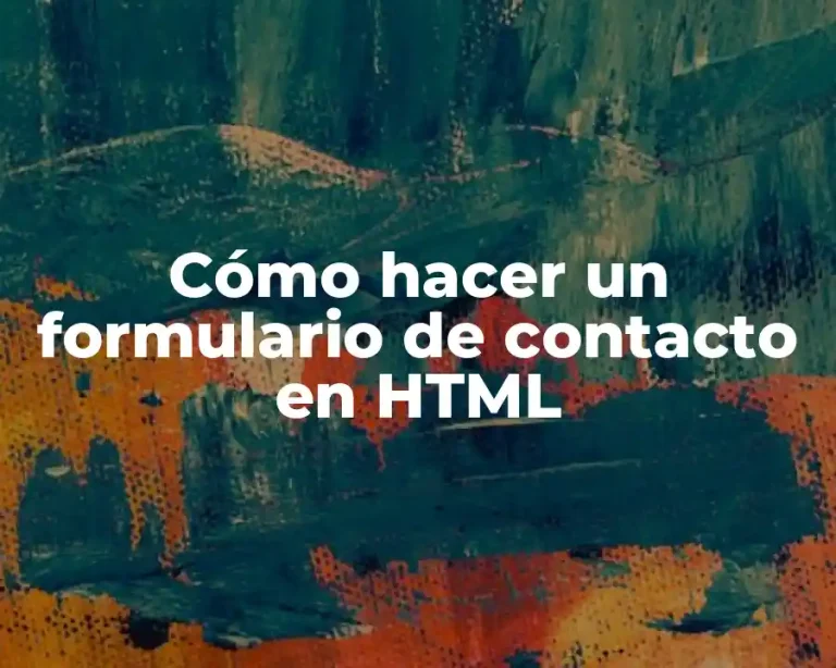 Cómo hacer un formulario de contacto en HTML