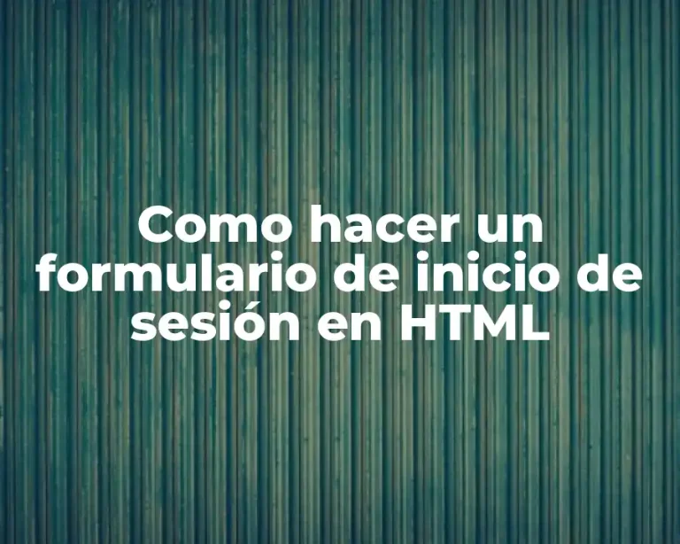 Como hacer un formulario de inicio de sesión en HTML