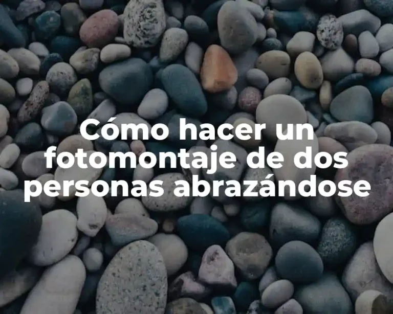 Cómo hacer un fotomontaje de dos personas abrazándose