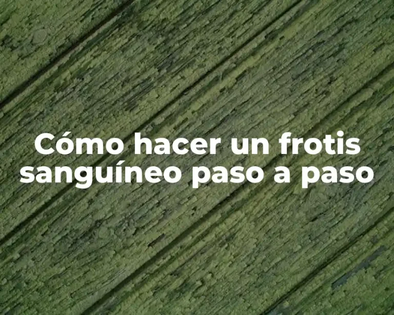 Cómo hacer un frotis sanguíneo paso a paso