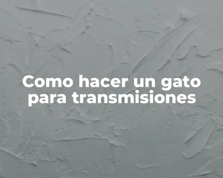Como hacer un gato para transmisiones