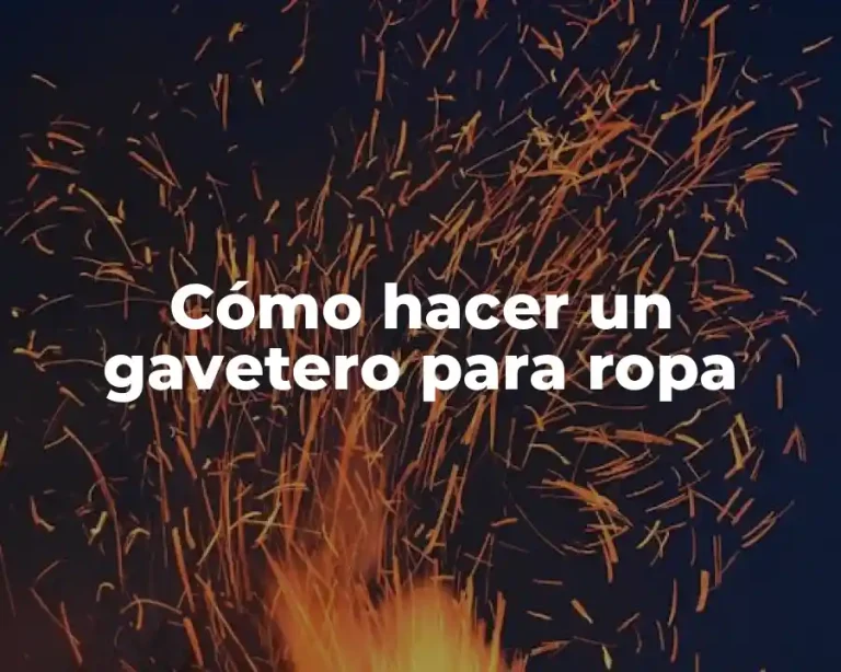 Cómo hacer un gavetero para ropa