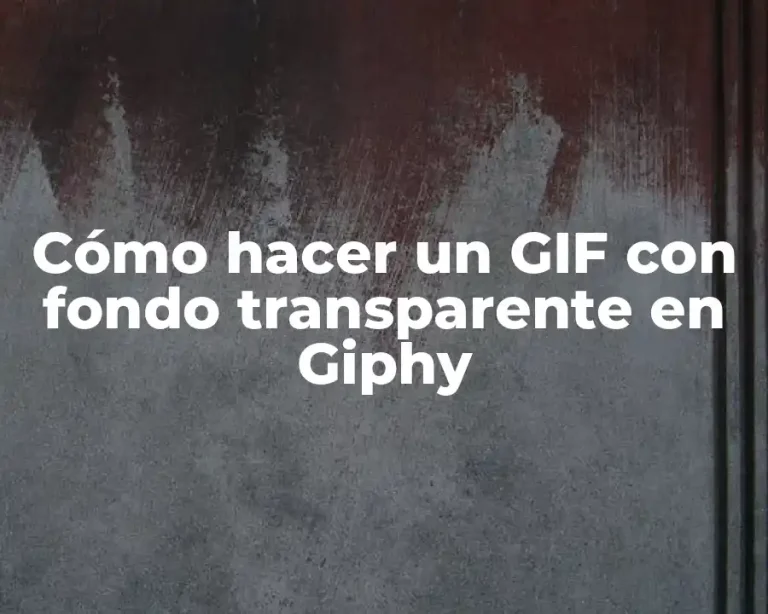 Cómo hacer un GIF con fondo transparente en Giphy