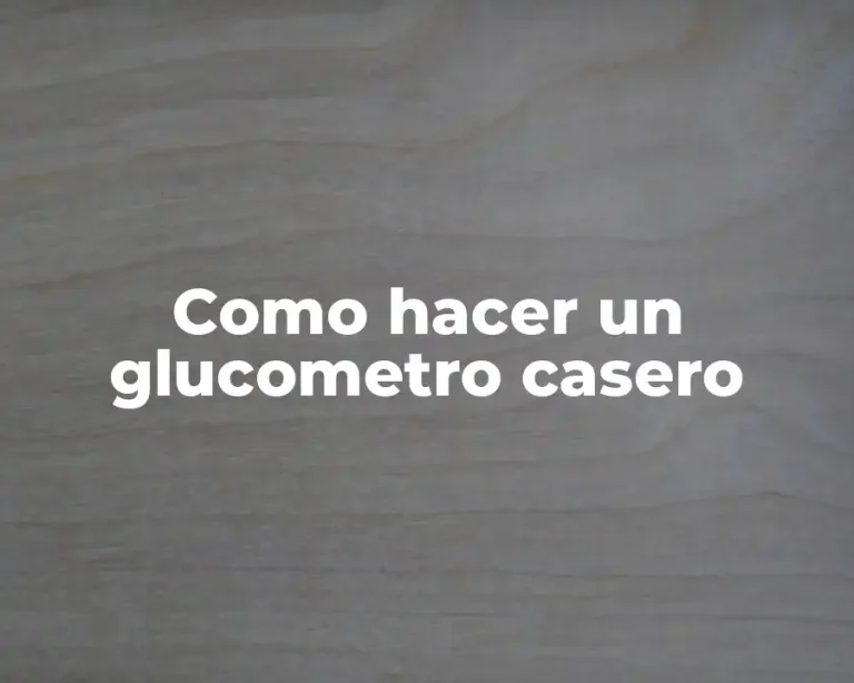 Como hacer un glucometro casero