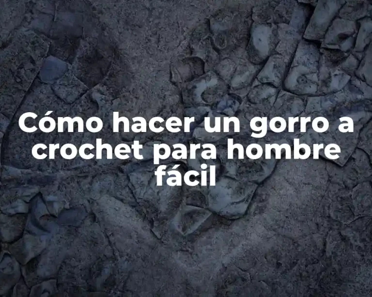Cómo hacer un gorro a crochet para hombre fácil