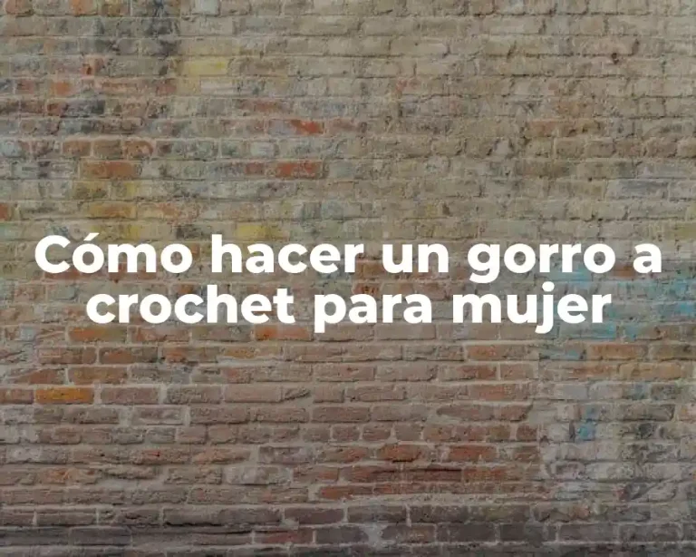 Cómo hacer un gorro a crochet para mujer