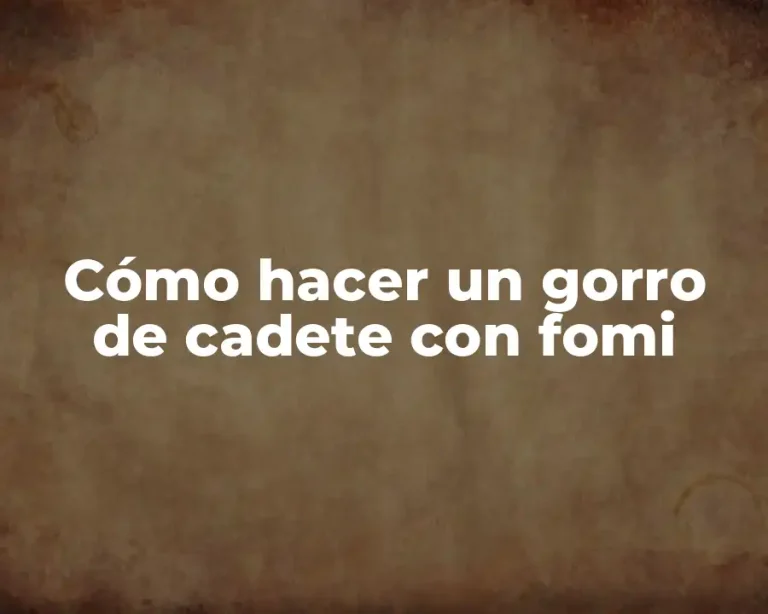 Cómo hacer un gorro de cadete con fomi