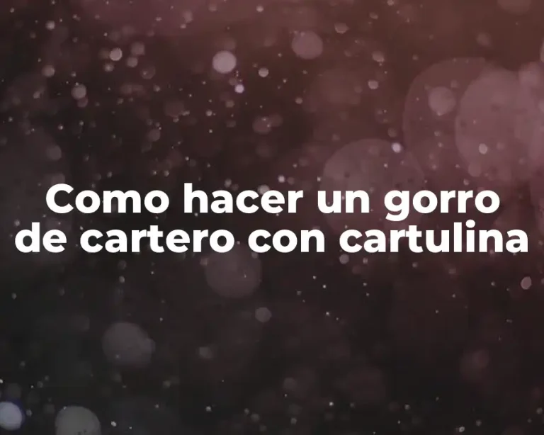 Como hacer un gorro de cartero con cartulina