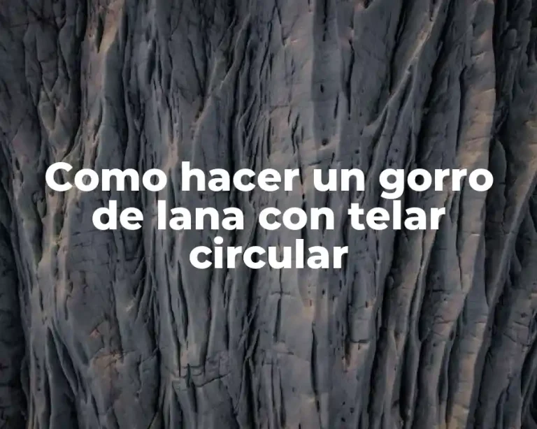 Como hacer un gorro de lana con telar circular